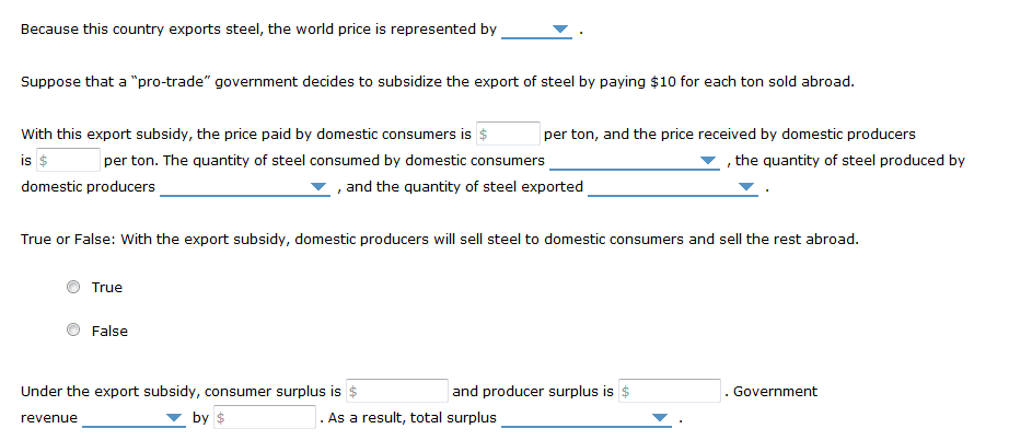 Because this country exports steel, the world price is represented by pro-trade government decides to subsidize the export