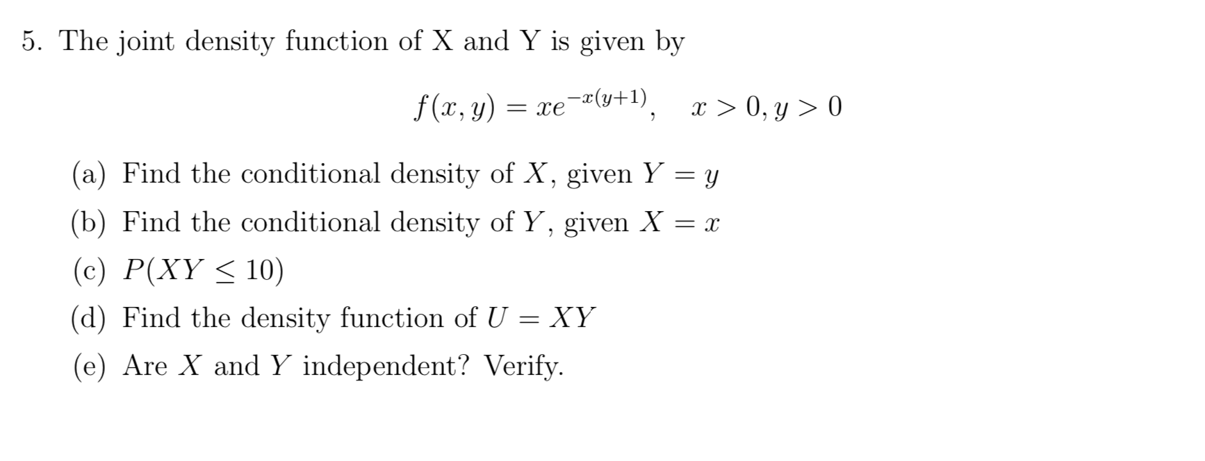 Solved 5 The Joint Density Function Of X And Y Is Given Chegg Com