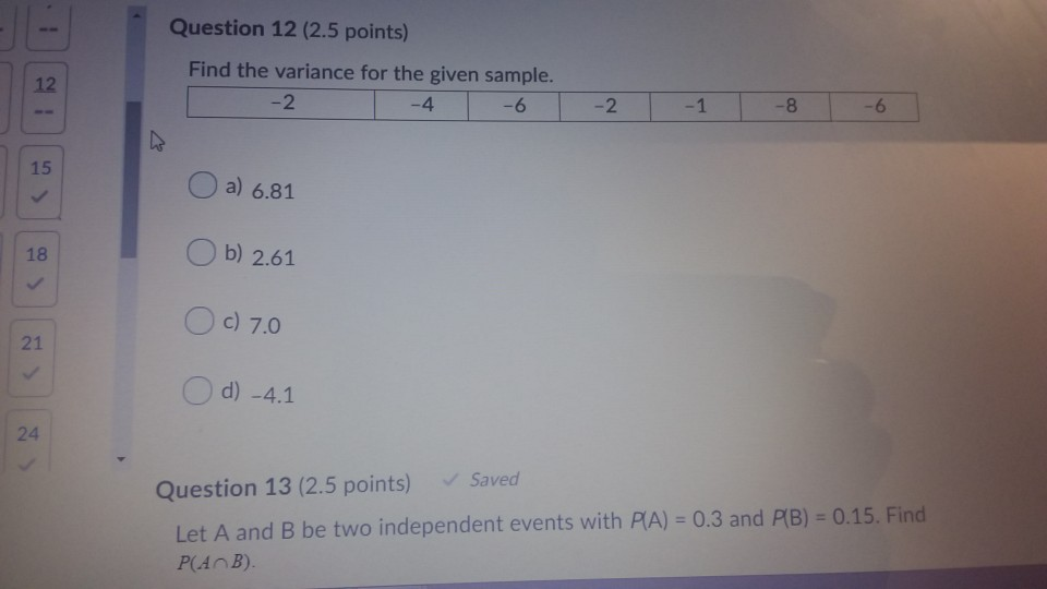 Solved Question 12 (2.5 points) Find the variance for the | Chegg.com