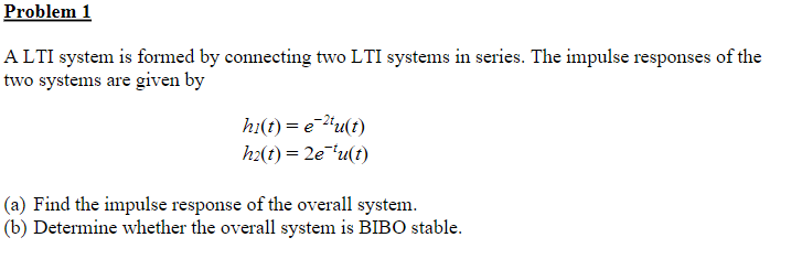 Solved Problem 1A LTI system is formed by connecting two LTI | Chegg.com