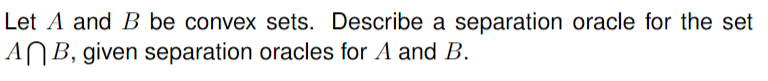 Solved Let A and B be convex sets. Describe a separation | Chegg.com
