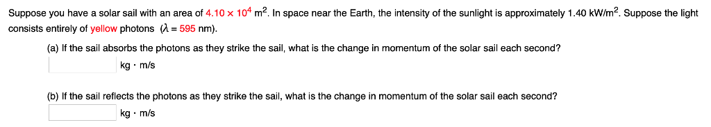 Solved Suppose you have a solar sail with an area of 4.10x | Chegg.com