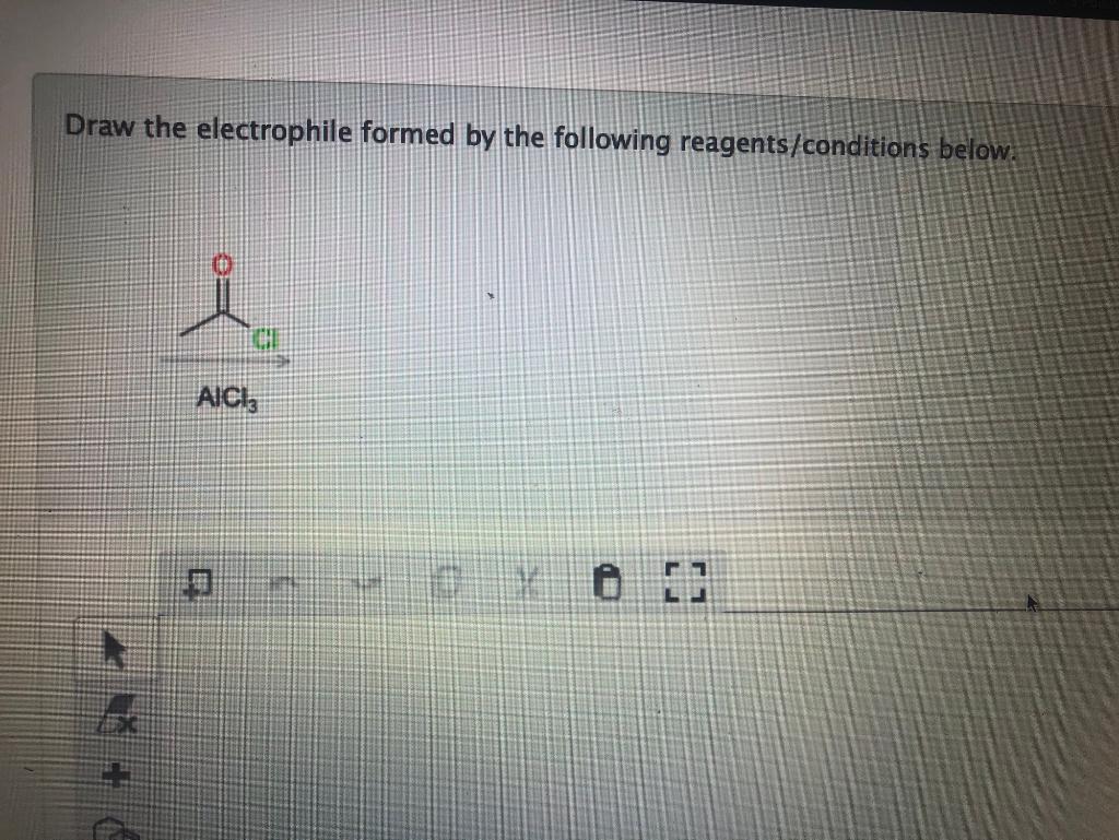 Solved Draw The Electrophile Formed By The Following | Chegg.com