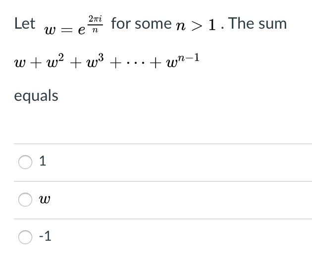 Solved Let W = en for some n > 1. The sum w+wa+w3 +...+wn-1 | Chegg.com