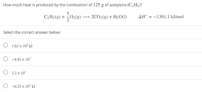 Solved How much heat is produced by the combustion of 125 g | Chegg.com