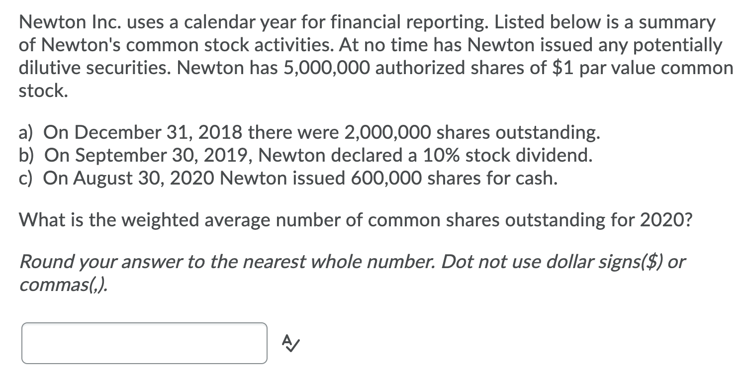 Solved Newton Inc. uses a calendar year for financial
