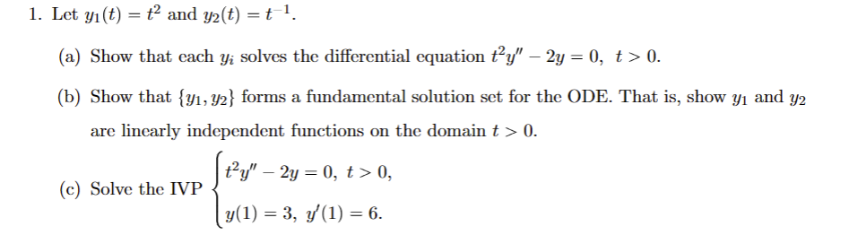 Solved 1. Let y1(t)=t2 and y2(t)=t−1. (a) Show that each yi | Chegg.com