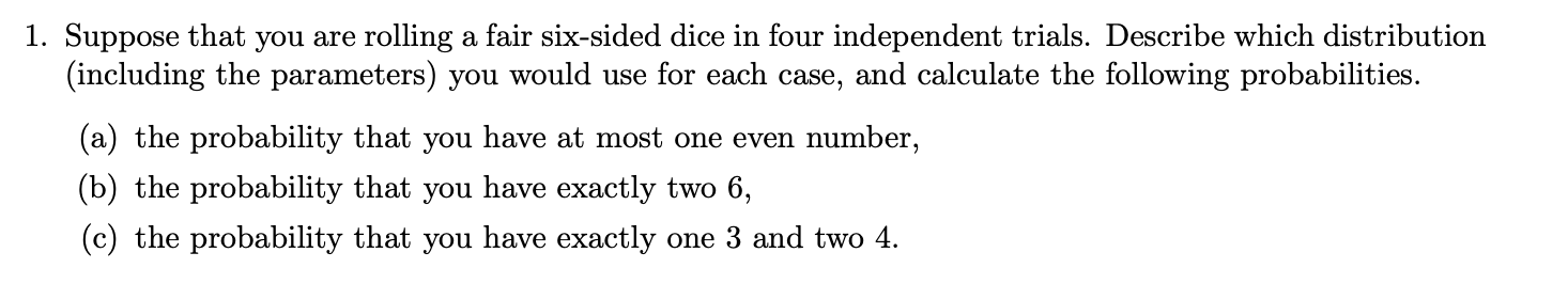 Solved 1. Suppose that you are rolling a fair six-sided dice | Chegg.com