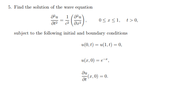 Solved 5. Find the solution of the wave equation ∂ 2u ∂t2 = | Chegg.com