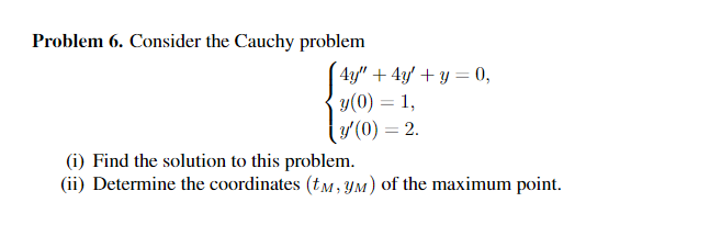 Solved Problem 6. Consider the Cauchy problem (44" + 4y' | Chegg.com