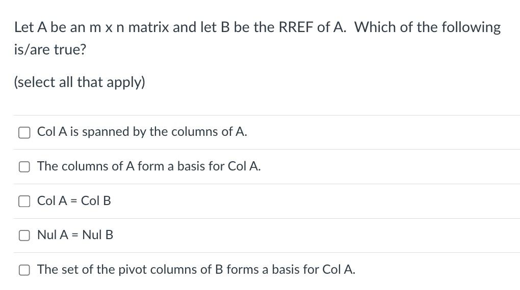 Solved Let A Be An M×n Matrix And Let B Be The RREF Of A. | Chegg.com