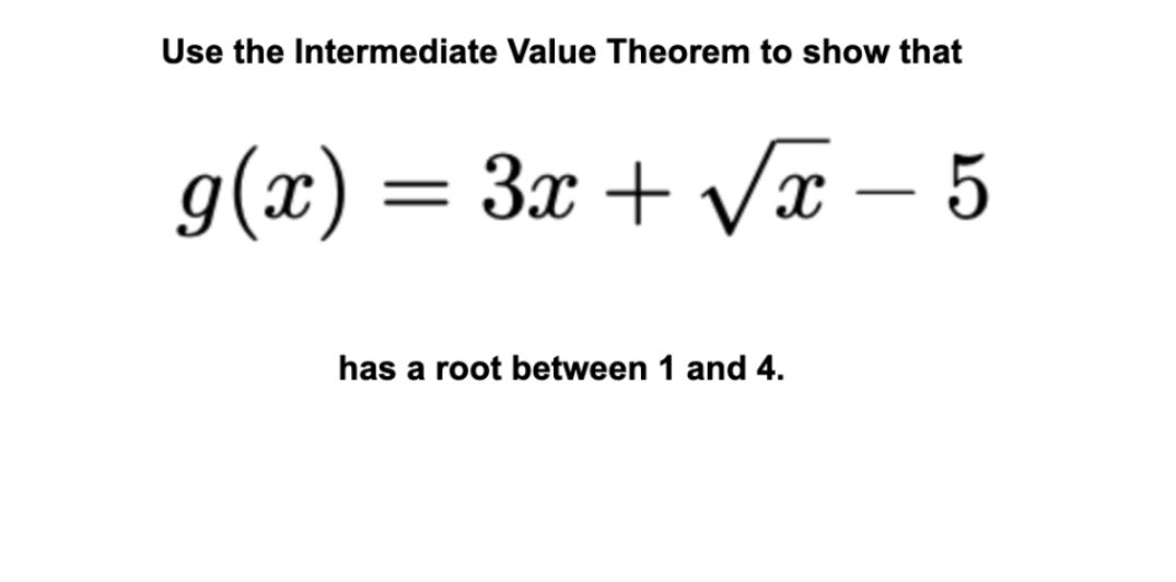 Solved Use the Intermediate Value Theorem to show | Chegg.com