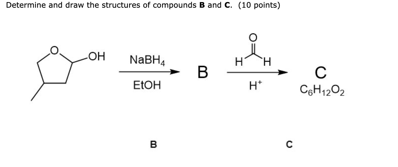 Solved Determine and draw the structures of compounds B and | Chegg.com