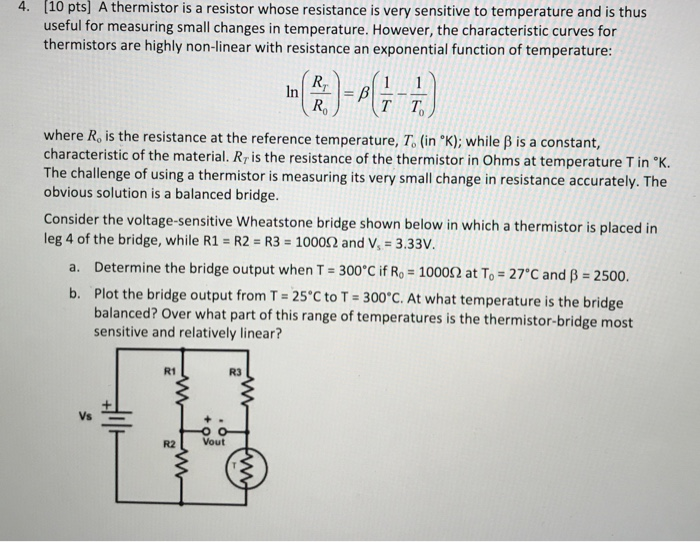 Solved [10 Pts] A Thermistor Is A Resistor Whose Resistance | Chegg.com