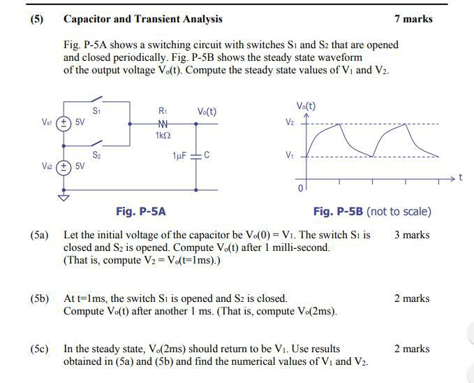 Solved (5) Capacitor and Transient Analysis 7 marks Fig. | Chegg.com