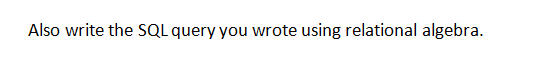 Solved Write the SQL query for the following question. | Chegg.com