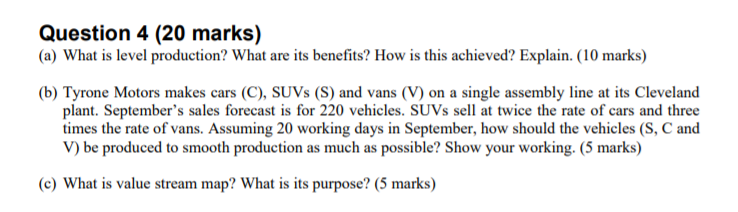 Solved Question 4 (20 marks) (a) What is level production? | Chegg.com