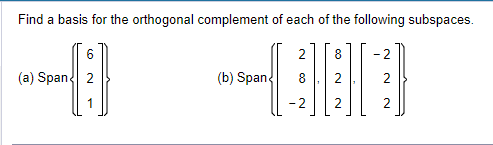 Solved Find a basis for the orthogonal complement of each of | Chegg.com