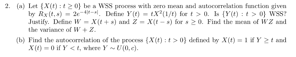 Solved 2. (a) Let(x(t) : t 0} be a WSS process with zero | Chegg.com