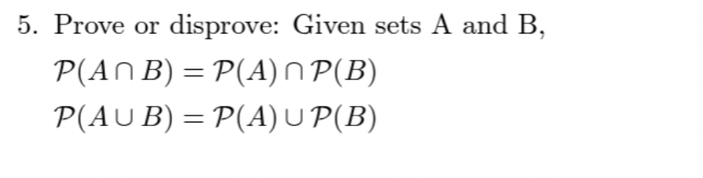 Solved 5. Prove Or Disprove: Given Sets A And B, | Chegg.com