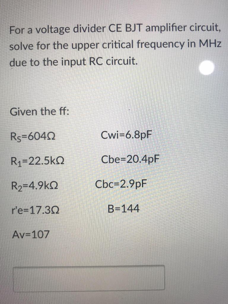 Solved For a voltage divider CE BJT amplifier circuit, solve | Chegg.com