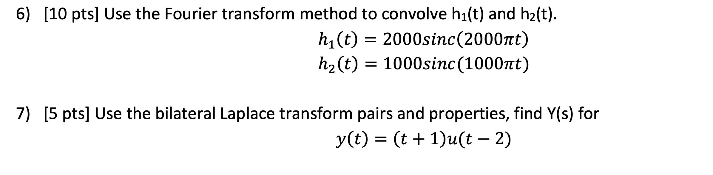 Solved 6) [10 Pts] Use The Fourier Transform Method To | Chegg.com