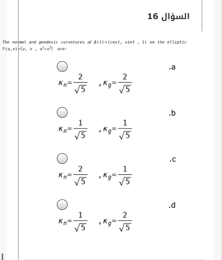 Solved السؤال 16 The Normal And Geodesic Curvatures Of A Chegg Com