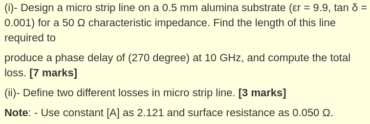 Solved (i)- Design a micro strip line on a 0.5 mm alumina | Chegg.com