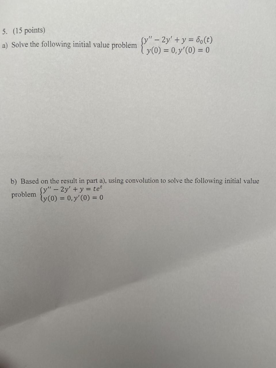 Solved 5. (15 points) a) solve the following initial value | Chegg.com