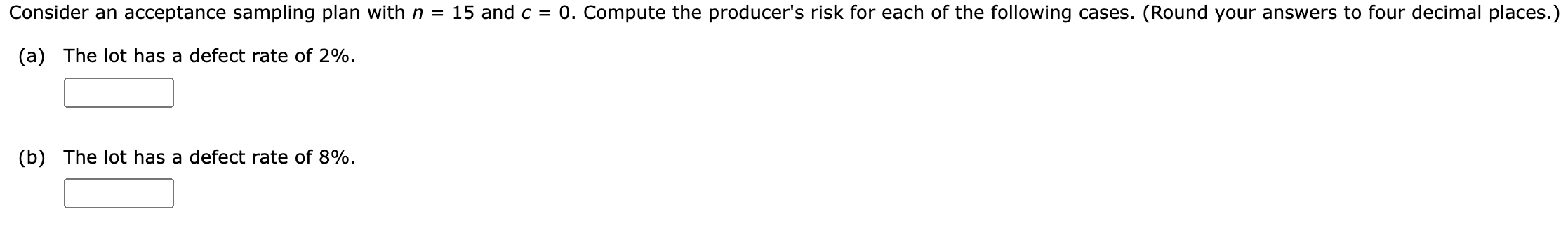 Solved Consider an acceptance sampling plan with n=15 and | Chegg.com