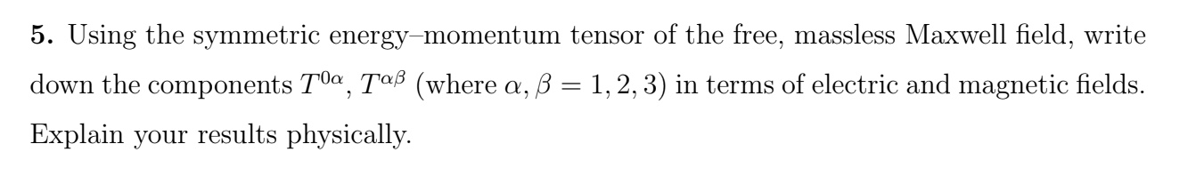 Solved Using the symmetric energy-momentum tensor of ﻿the | Chegg.com