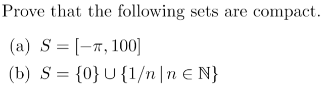 Solved Prove that the following sets are compact. (a) S=1-T, | Chegg.com