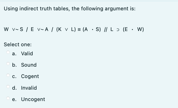 Solved Using Indirect Truth Tables, The Following Argument | Chegg.com