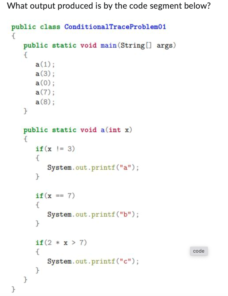 Solved What output produced is by the code segment below? | Chegg.com