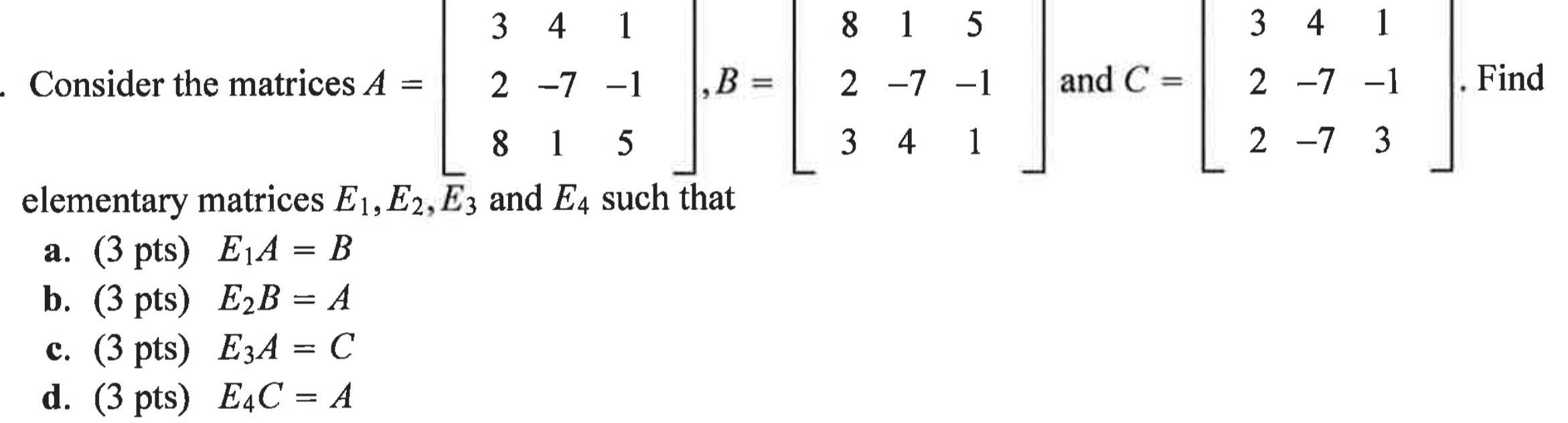 Solved 3 4 1 8 1 5 3 4 1 Consider the matrices A = 2 -7 -1 B | Chegg.com