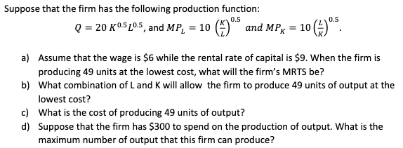Solved Suppose that the firm has the following production | Chegg.com