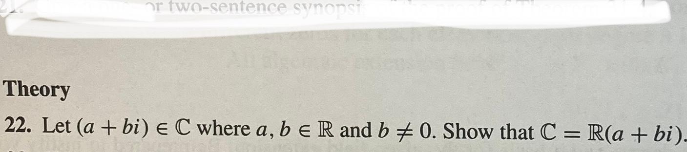 Theory 22. Let (a+bi)∈C Where A,b∈R And B =0. Show | Chegg.com