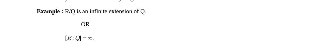 Solved Example : R/Q is an infinite extension of Q. OR [R: | Chegg.com