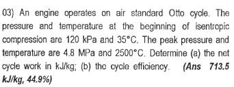 Solved 01) An air standard Otto cycle has a compression | Chegg.com