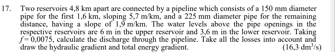 Solved Two reservoirs 4,8 km apart are connected by a | Chegg.com