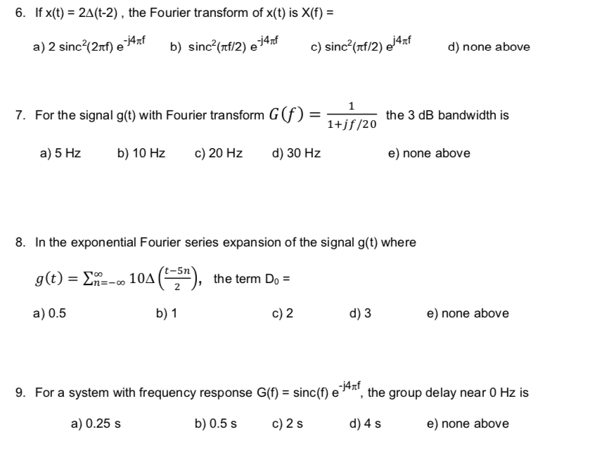 Solved 6 If X T 2a T 2 The Fourier Transform Of X T Chegg Com