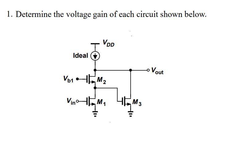 Solved 1. Determine the voltage gain of each circuit shown | Chegg.com