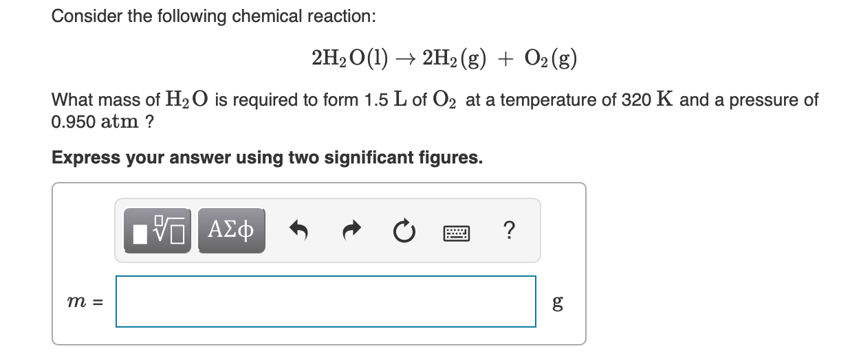 Solved Consider the following chemical reaction: 2H2O(1) + | Chegg.com