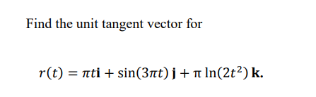 Solved Find the unit tangent vector for | Chegg.com