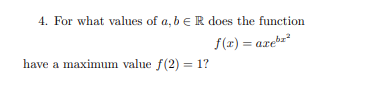 Solved 4. For What Values Of A,b∈R Does The Function | Chegg.com