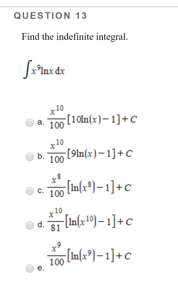 Solved Question 13 Find The Indefinite Integral Sx Inx D Chegg Com