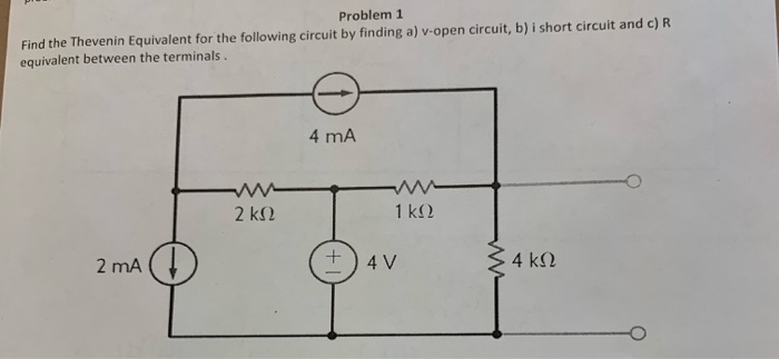 Solved Problem 1 Find the Thevenin Equivalent for the | Chegg.com