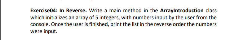 Solved Exercise04: In Reverse. Write a main method in the | Chegg.com
