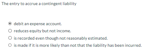 Solved The entry to accrue a contingent liability debit an | Chegg.com