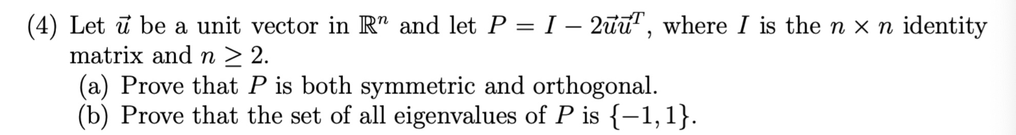 Solved (4) Let ū be a unit vector in R” and let P = 1 – | Chegg.com